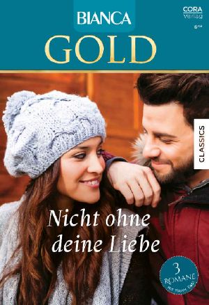 [Bianca - Gold 60] • Nicht Ohne Liebe - Darling / Du Hast Mein Herz Gerettet! / Zwischen Pflicht Und Zärtlichkeit